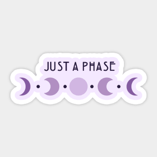 Just a Phase Sticker